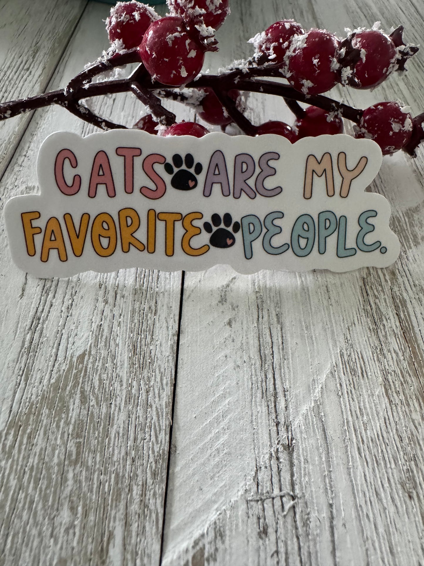 Cats are my Favorite People Sticker