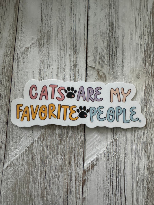 Cats are my Favorite People Sticker