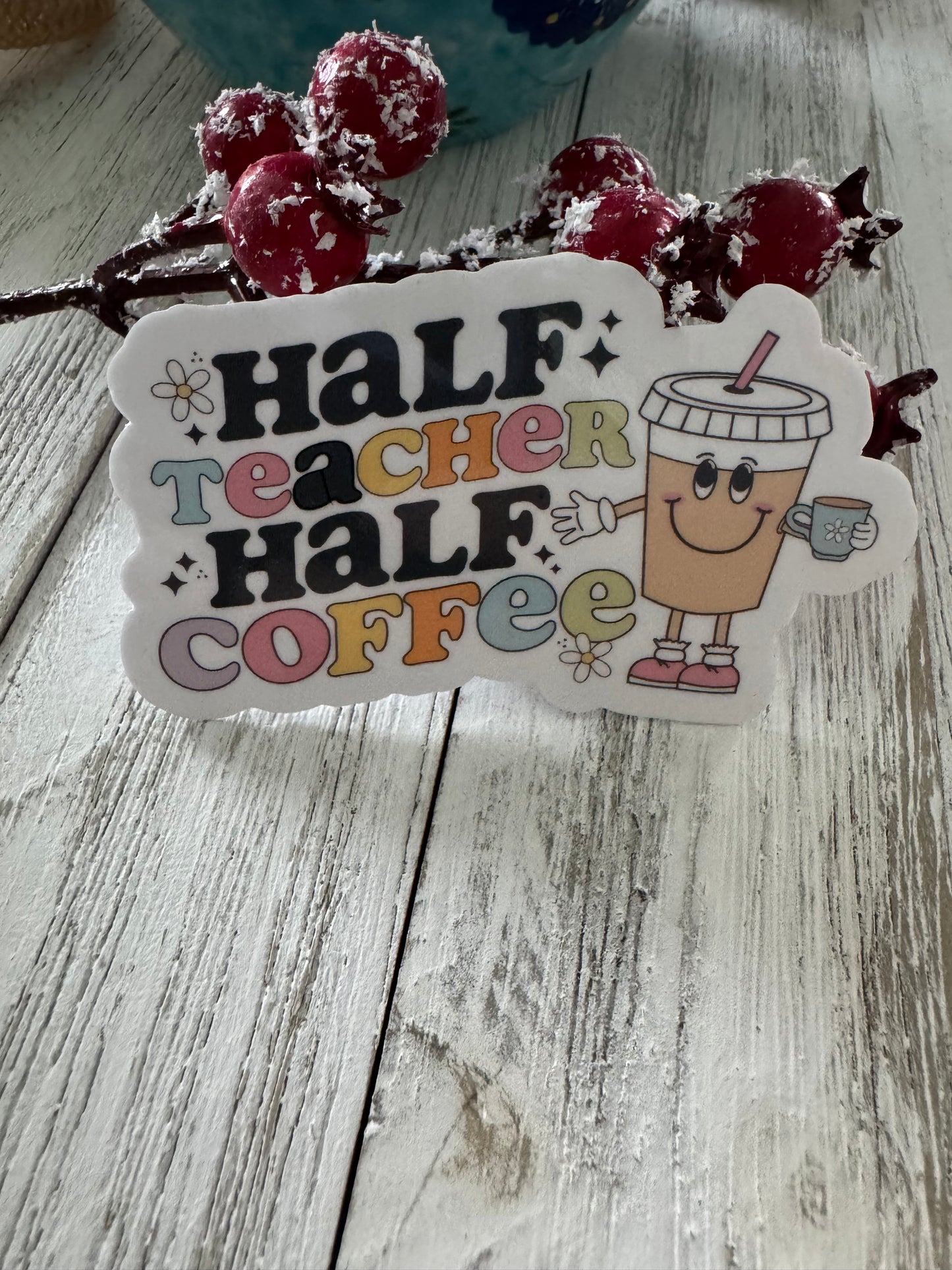 Half Teacher Half Coffee Sticker