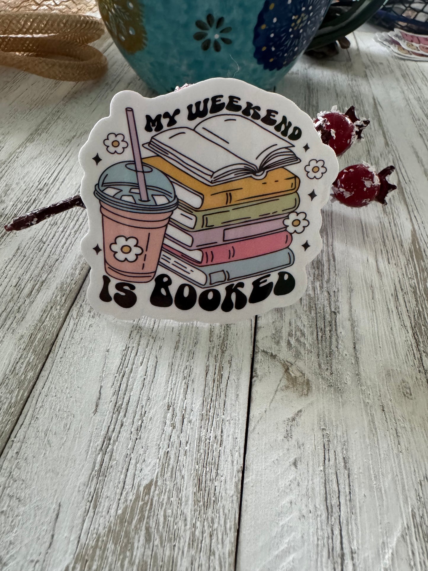 My Weekend is Booked Sticker