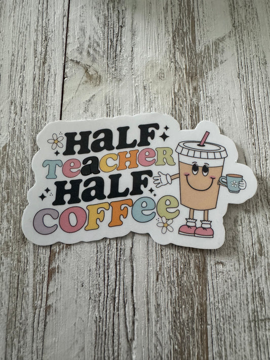 Half Teacher Half Coffee Sticker