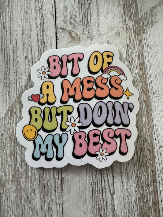 A Bit of a Mess Sticker