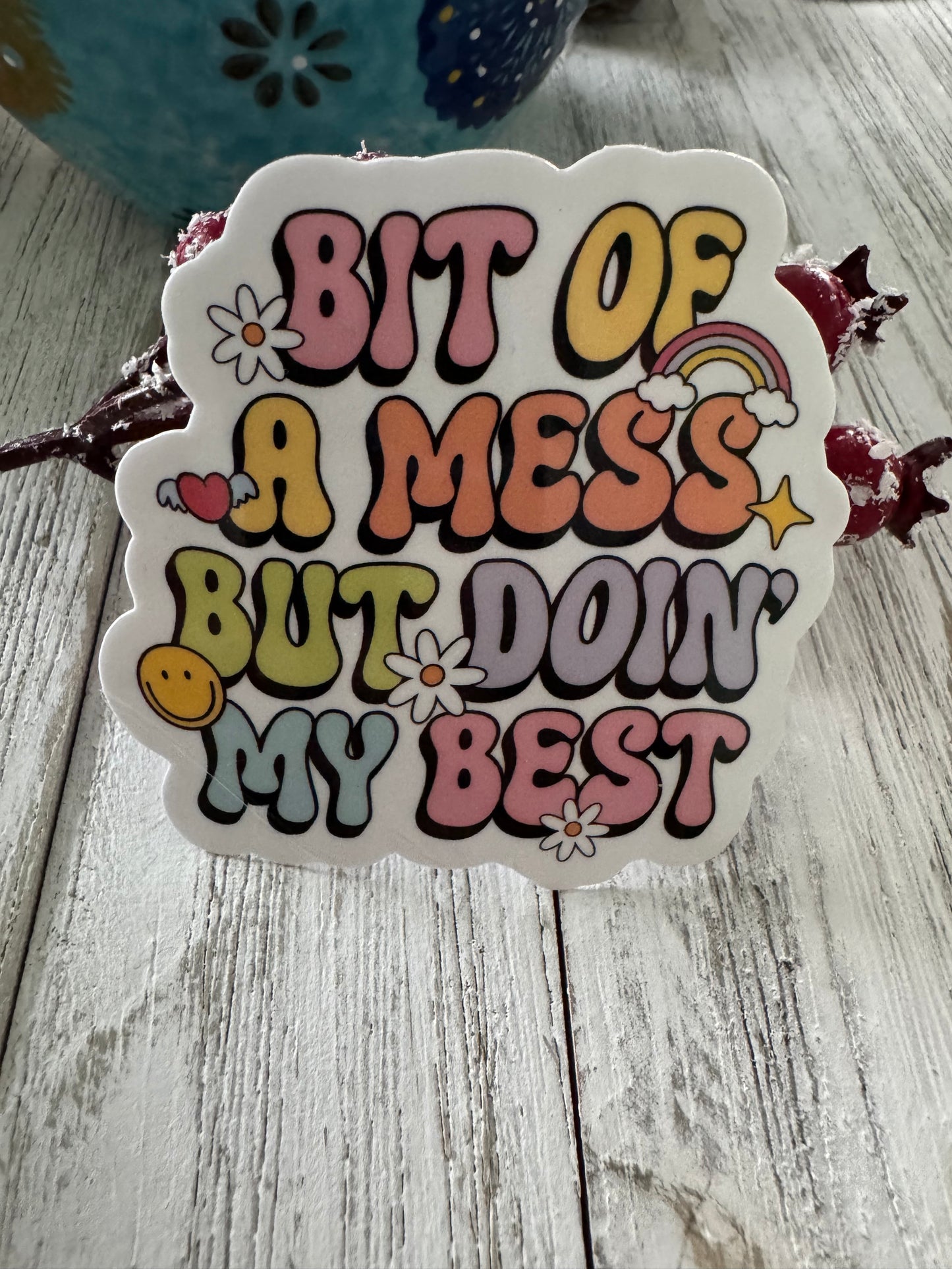 A Bit of a Mess Sticker