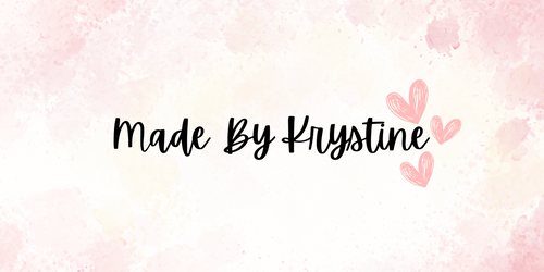 Made by Krystine 